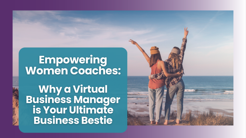 Why a Virtual Business Manager is Your Ultimate Business Bestie