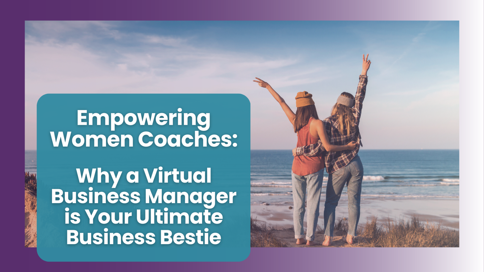 Featured image for “Empowering Women Coaches: Why a Virtual Business Manager is Your Ultimate Business Bestie”
