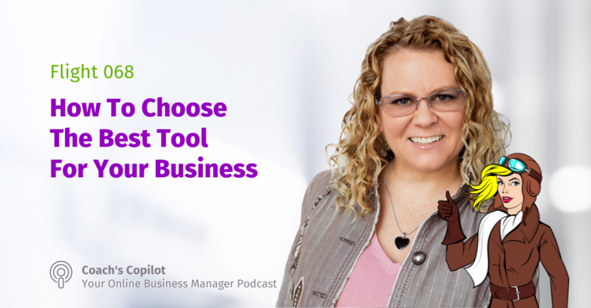 Ep 068 How To Choose The Best Tool for Your Business_Blog Cover (2)