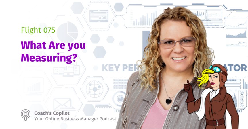 Ep 075 What Are you Measuring_Coach's Copilot Podcast_Blog