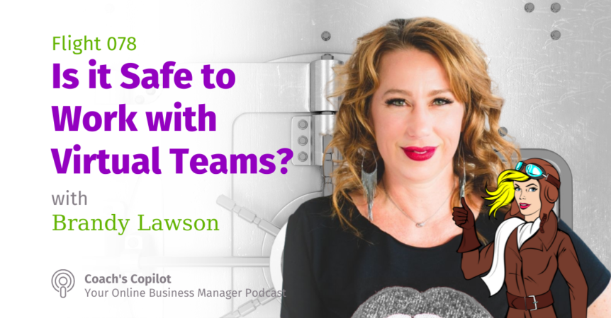 Is it Safe to Work with Virtual Teams with Brandy Lawson_Coach's Copilot Podcast